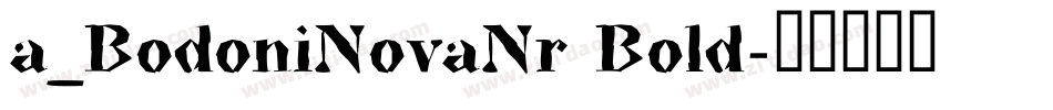 a_BodoniNovaNr Bold字体转换